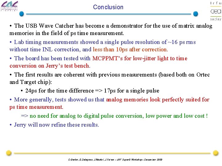 Conclusion • The USB Wave Catcher has become a demonstrator for the use of