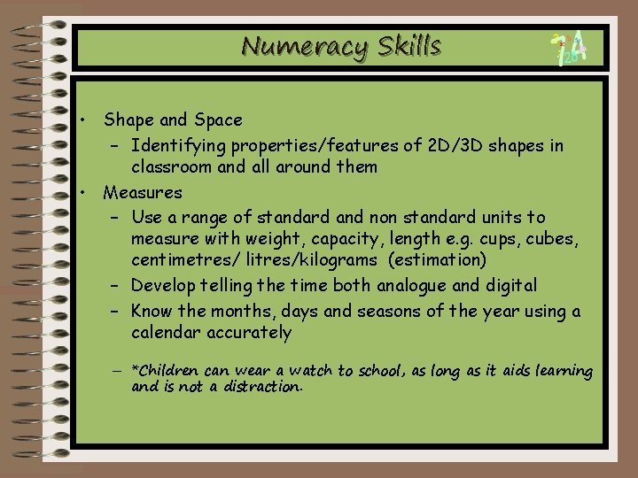 Numeracy Skills • Shape and Space – Identifying properties/features of 2 D/3 D shapes Numeracy Skills • Shape and Space – Identifying properties/features of 2 D/3 D shapes