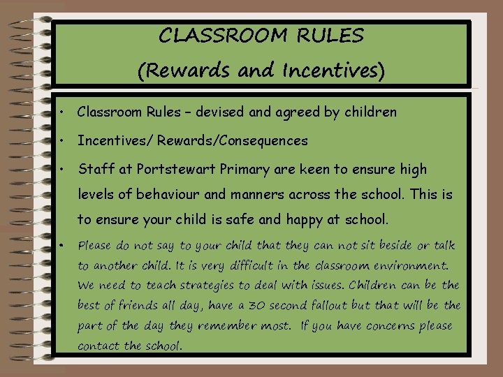 CLASSROOM RULES (Rewards and Incentives) • Classroom Rules – devised and agreed by children CLASSROOM RULES (Rewards and Incentives) • Classroom Rules – devised and agreed by children