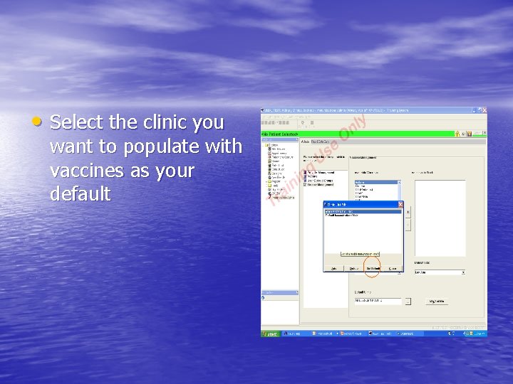  • Select the clinic you want to populate with vaccines as your default