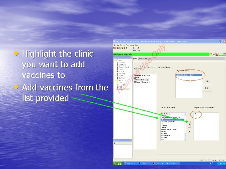  • Highlight the clinic • you want to add vaccines to Add vaccines