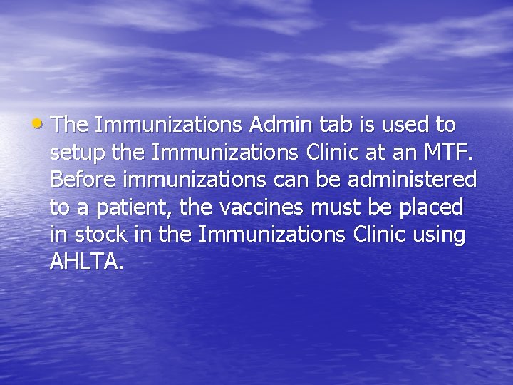  • The Immunizations Admin tab is used to setup the Immunizations Clinic at