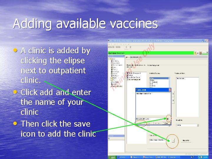 Adding available vaccines • A clinic is added by • • clicking the elipse