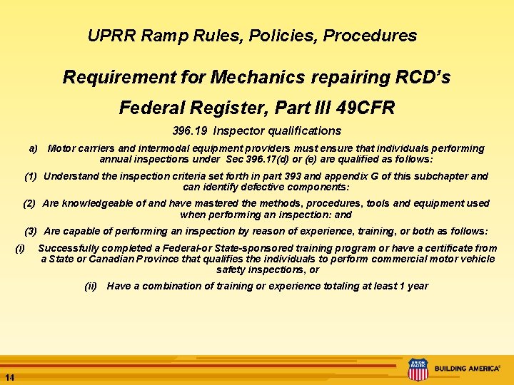 UPRR Ramp Rules, Policies, Procedures Requirement for Mechanics repairing RCD’s Federal Register, Part III