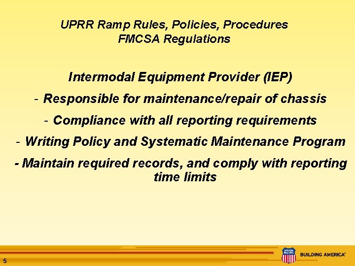 UPRR Ramp Rules, Policies, Procedures FMCSA Regulations Intermodal Equipment Provider (IEP) - Responsible for