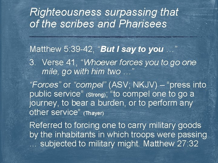 Righteousness surpassing that of the scribes and Pharisees Matthew 5: 39 -42, “But I