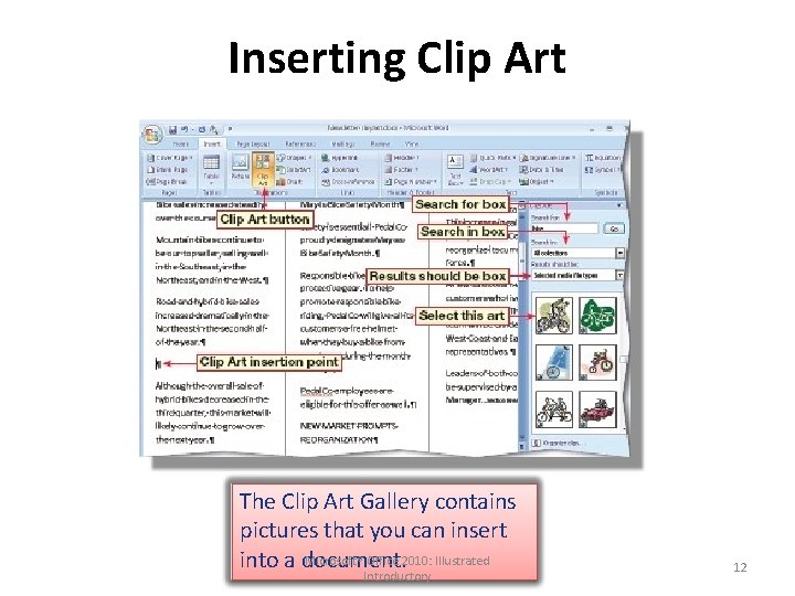 Inserting Clip Art The Clip Art Gallery contains pictures that you can insert Microsoft®