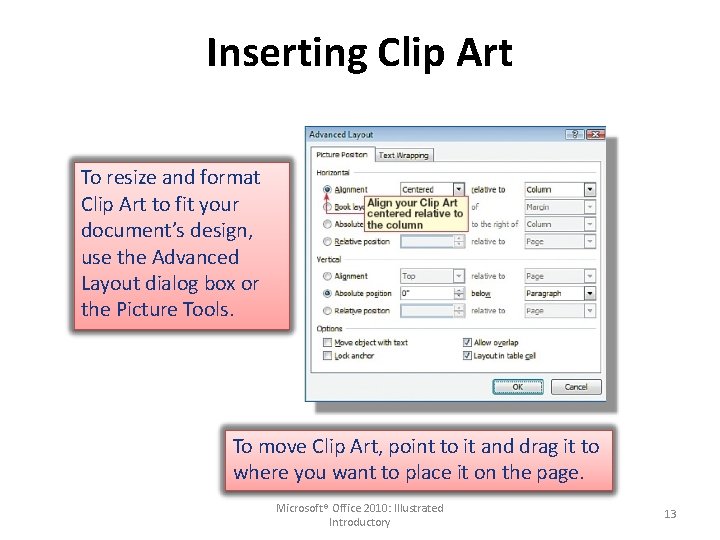 Inserting Clip Art To resize and format Clip Art to fit your document’s design,
