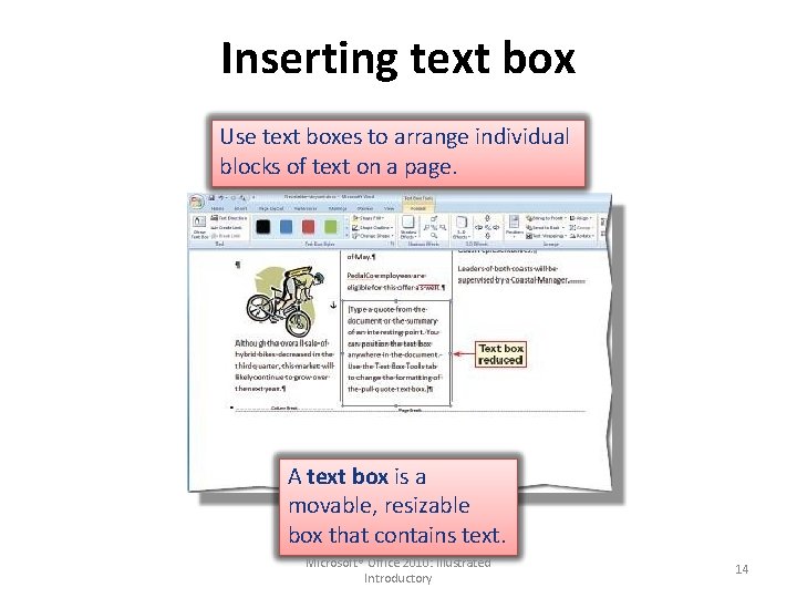 Inserting text box Use text boxes to arrange individual blocks of text on a