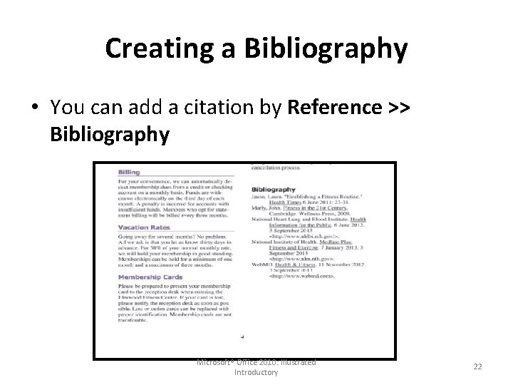 Creating a Bibliography • You can add a citation by Reference >> Bibliography Microsoft®