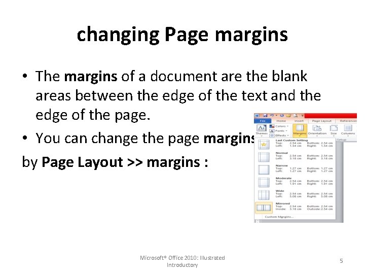 changing Page margins • The margins of a document are the blank areas between