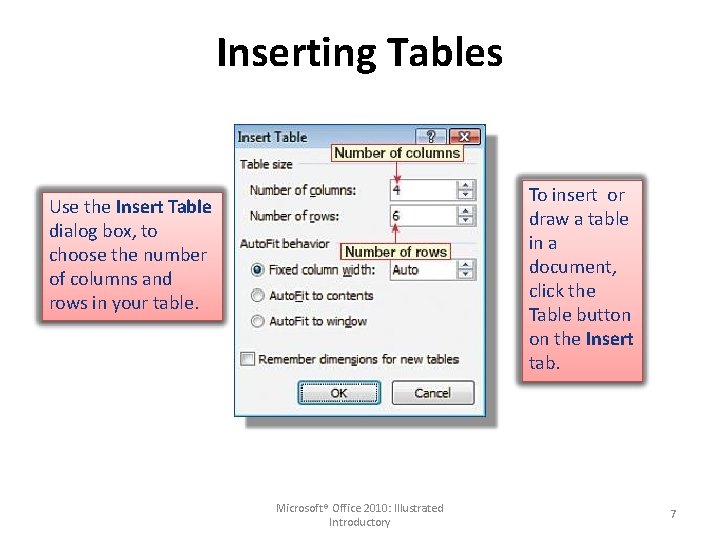 Inserting Tables To insert or draw a table in a document, click the Table