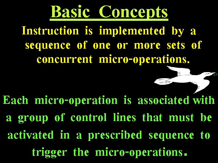 Basic Concepts Instruction is implemented by a sequence of one or more sets of