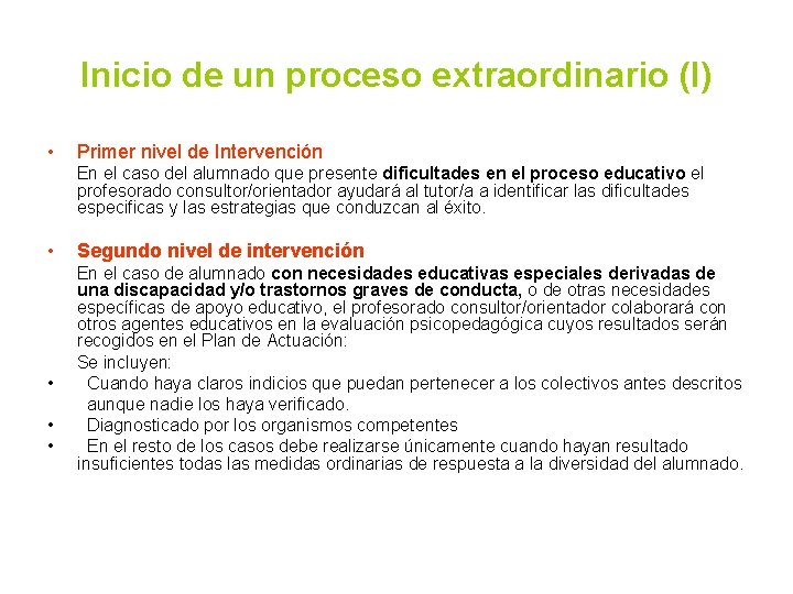 Inicio de un proceso extraordinario (I) • Primer nivel de Intervención En el caso