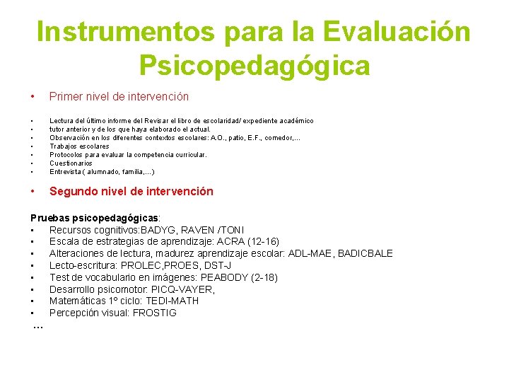 Instrumentos para la Evaluación Psicopedagógica • Primer nivel de intervención • • Lectura del