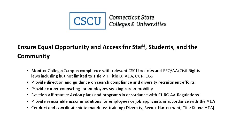 Ensure Equal Opportunity and Access for Staff, Students, and the Community • Monitor College/Campus