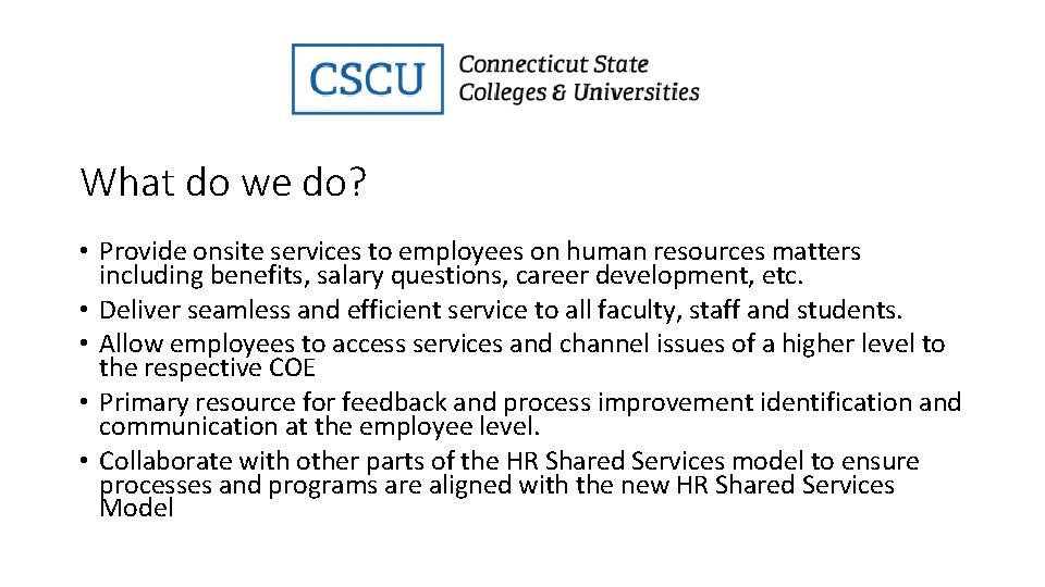 What do we do? • Provide onsite services to employees on human resources matters