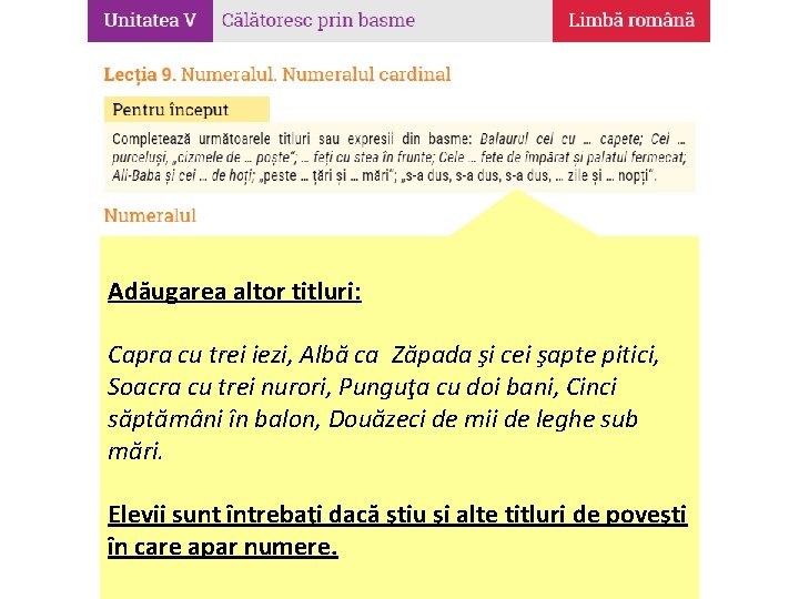 Adăugarea altor titluri: Capra cu trei iezi, Albă ca Zăpada şi cei şapte pitici,