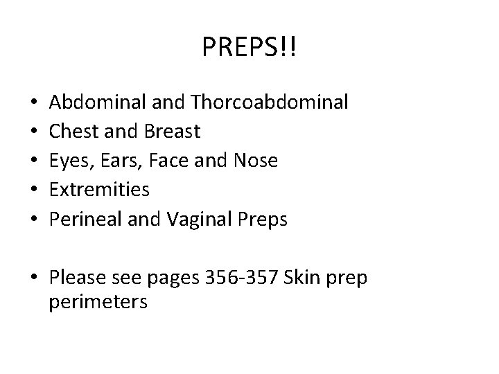 PREPS!! • • • Abdominal and Thorcoabdominal Chest and Breast Eyes, Ears, Face and