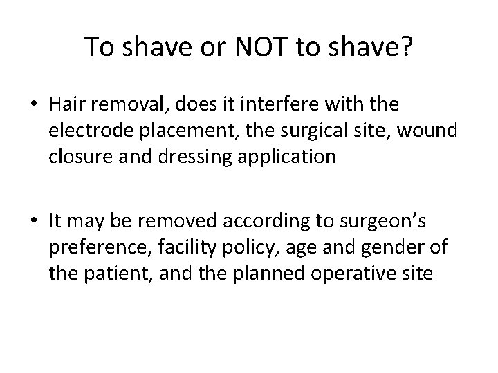 To shave or NOT to shave? • Hair removal, does it interfere with the