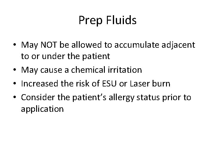 Prep Fluids • May NOT be allowed to accumulate adjacent to or under the