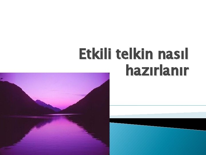 Etkili telkin nasıl hazırlanır 