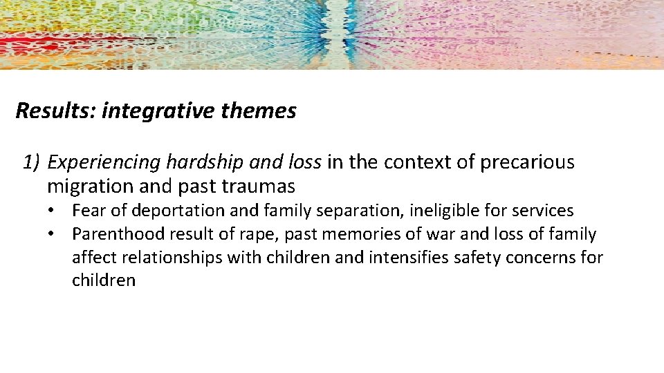 Results: integrative themes 1) Experiencing hardship and loss in the context of precarious migration