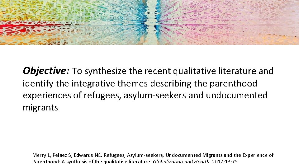Objective: To synthesize the recent qualitative literature and identify the integrative themes describing the