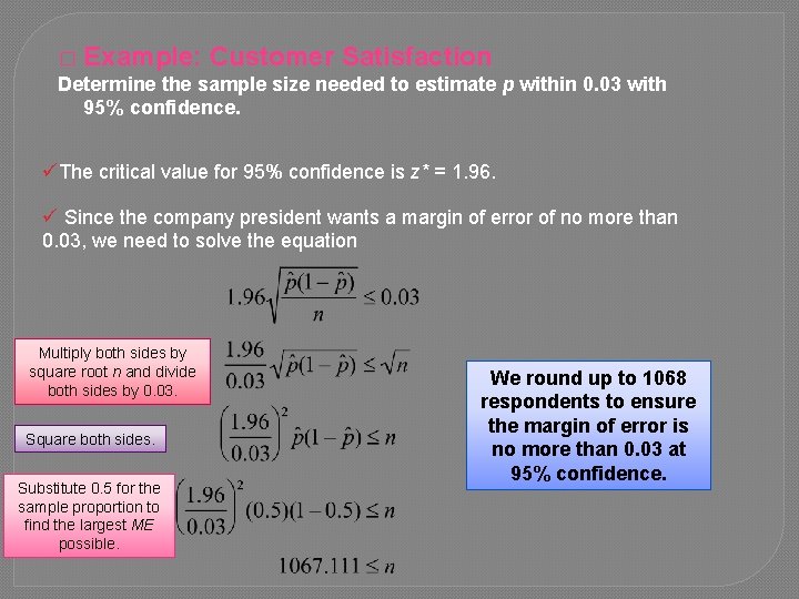 � Example: Customer Satisfaction Determine the sample size needed to estimate p within 0.