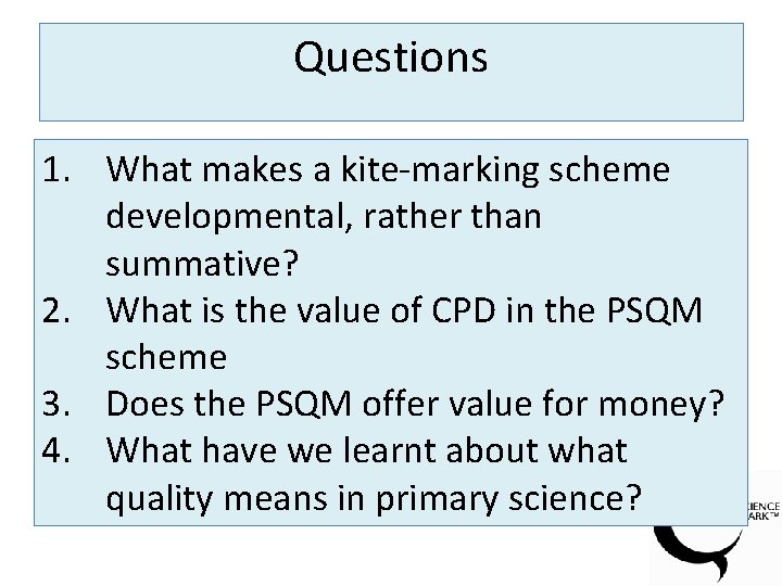 Questions 1. What makes a kite-marking scheme developmental, rather than summative? 2. What is