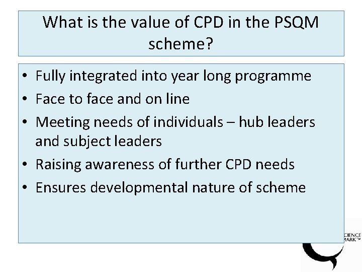 What is the value of CPD in the PSQM scheme? • Fully integrated into