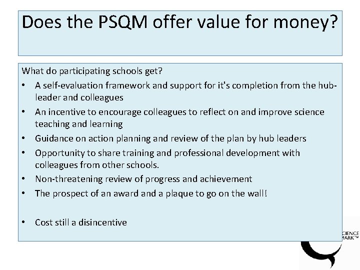 Does the PSQM offer value for money? What do participating schools get? • A