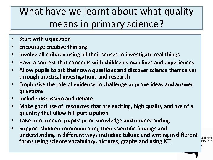What have we learnt about what quality means in primary science? • • •