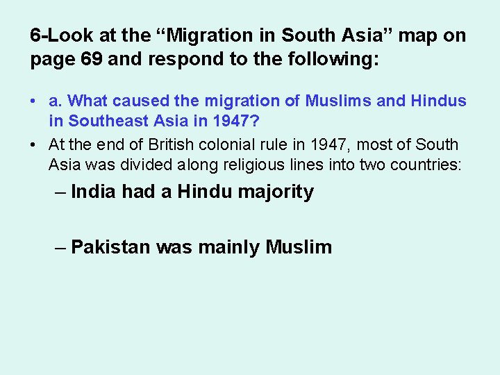 6 -Look at the “Migration in South Asia” map on page 69 and respond