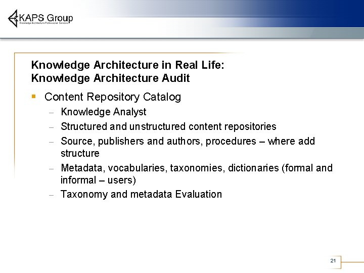 Knowledge Architecture in Real Life: Knowledge Architecture Audit § Content Repository Catalog – –