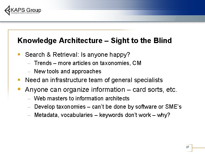 Knowledge Architecture – Sight to the Blind § Search & Retrieval: Is anyone happy?