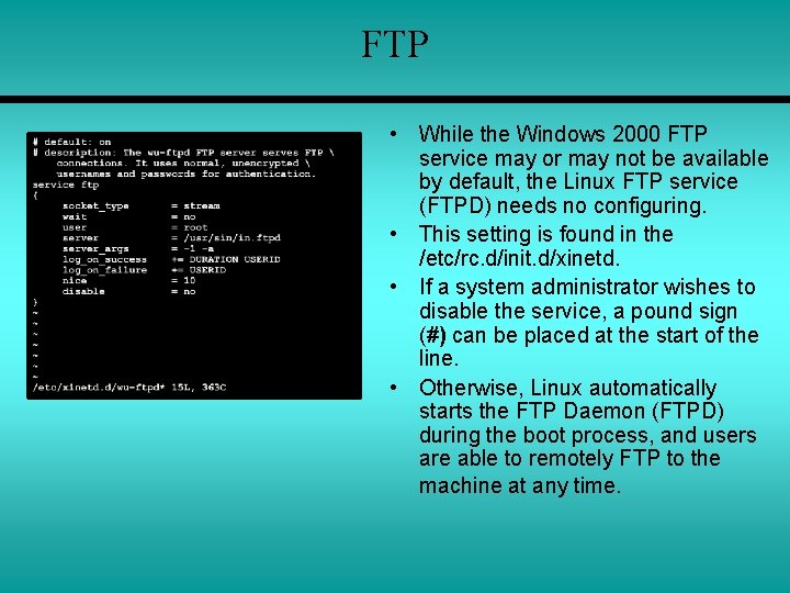 FTP • While the Windows 2000 FTP service may or may not be available