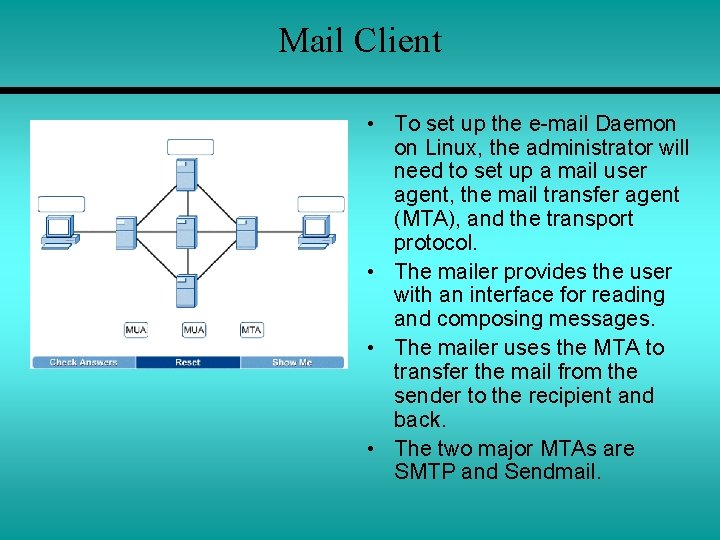 Mail Client • To set up the e-mail Daemon on Linux, the administrator will