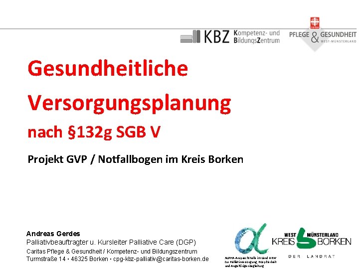 Gesundheitliche Versorgungsplanung nach § 132 g SGB V Projekt GVP / Notfallbogen im Kreis