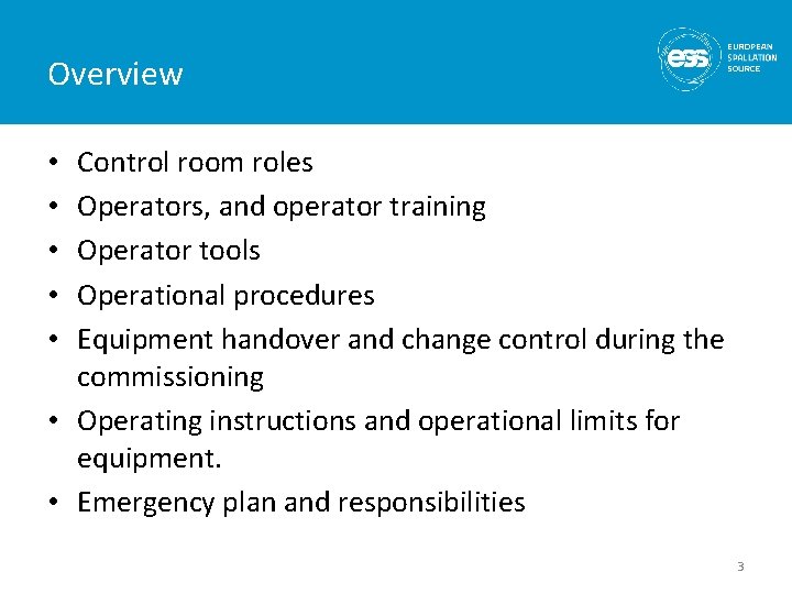 Overview Control room roles Operators, and operator training Operator tools Operational procedures Equipment handover