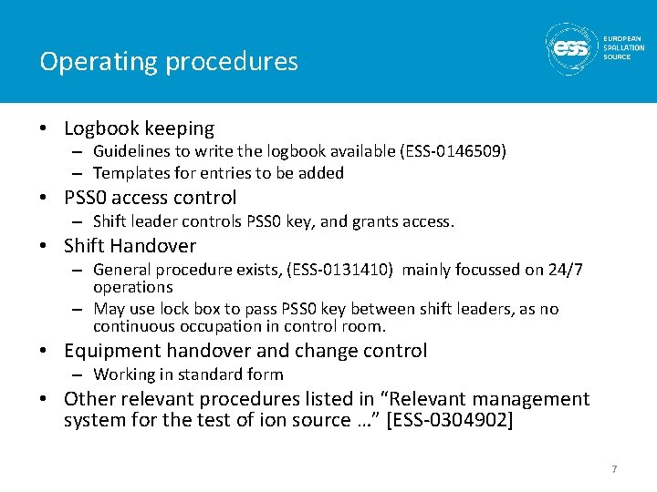 Operating procedures • Logbook keeping – Guidelines to write the logbook available (ESS-0146509) –