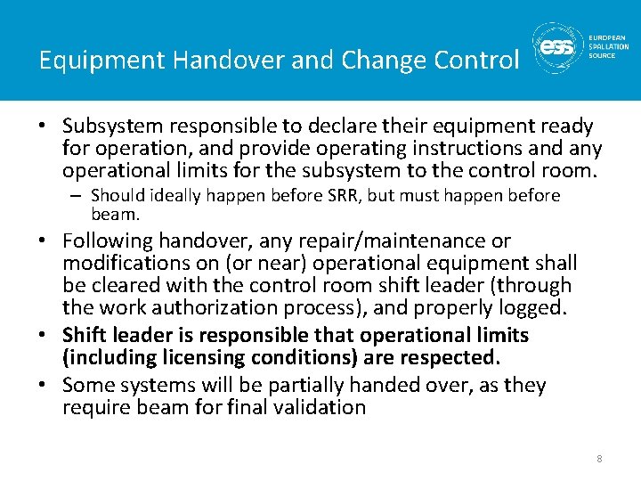 Equipment Handover and Change Control • Subsystem responsible to declare their equipment ready for