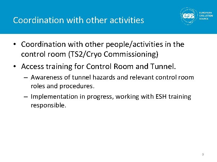 Coordination with other activities • Coordination with other people/activities in the control room (TS