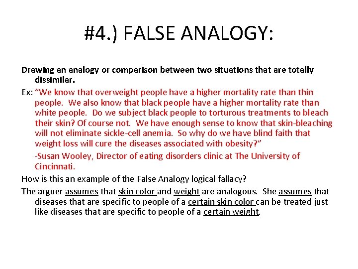#4. ) FALSE ANALOGY: Drawing an analogy or comparison between two situations that are