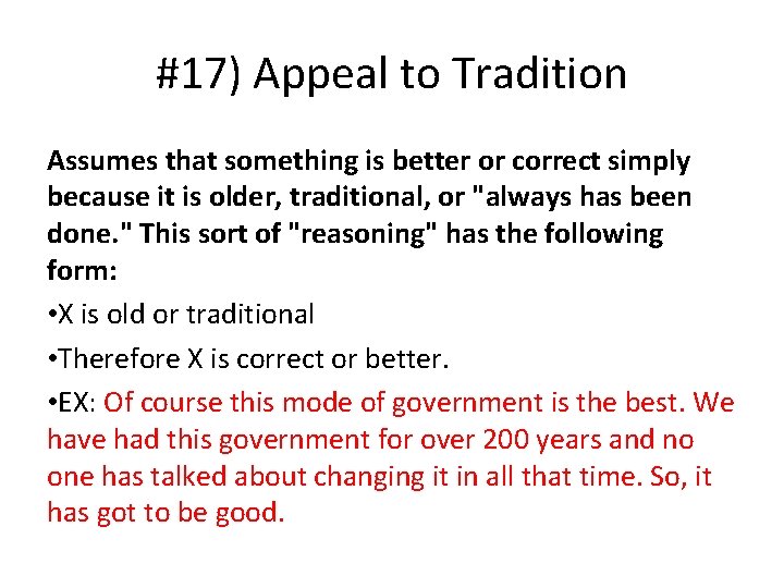 #17) Appeal to Tradition Assumes that something is better or correct simply because it