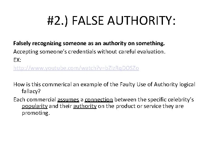 #2. ) FALSE AUTHORITY: Falsely recognizing someone as an authority on something. Accepting someone’s