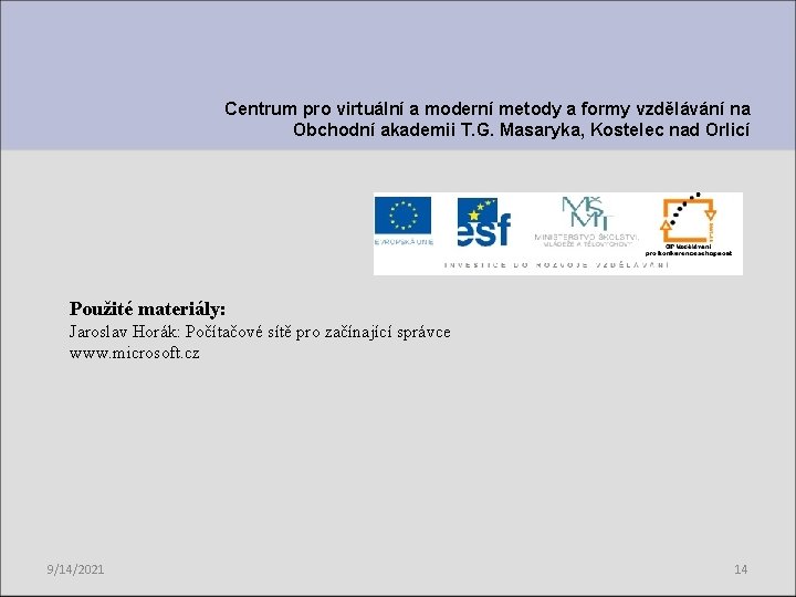 Centrum pro virtuální a moderní metody a formy vzdělávání na Obchodní akademii T. G.