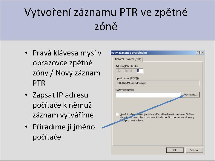 Vytvoření záznamu PTR ve zpětné zóně • Pravá klávesa myši v obrazovce zpětné zóny