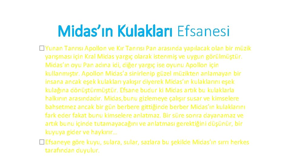 Midas’ın Kulakları Efsanesi �Yunan Tanrısı Apollon ve Kır Tanrısı Pan arasında yapılacak olan bir