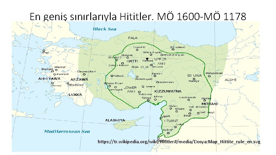 En geniş sınırlarıyla Hititler. MÖ 1600 -MÖ 1178 https: //tr. wikipedia. org/wiki/Hititler#/media/Dosya: Map_Hittite_rule_en. svg